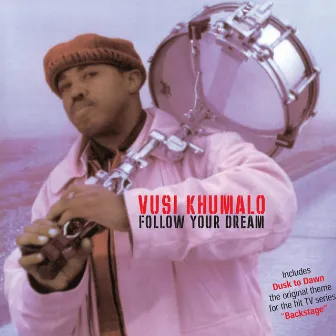 Follow Your Dream by Vusi Khumalo