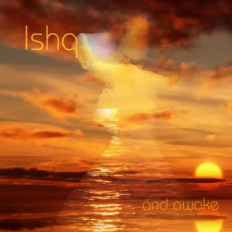 And Awake by Ishq