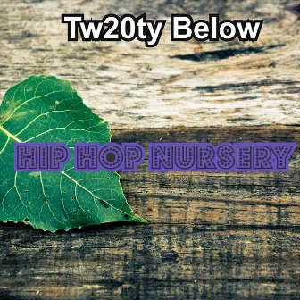 Hip Hop Nursery by Tw20ty Below