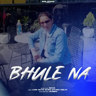 Bhule Na by Shiiva