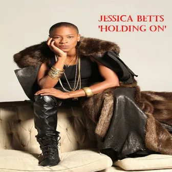 Holding On - Single by Jessica Betts