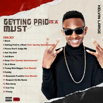 Getting Paid Is a Must by Kelvin Large