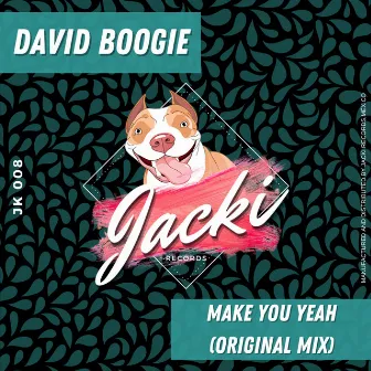 Make You Yeah (Original Mix) by David Boogie