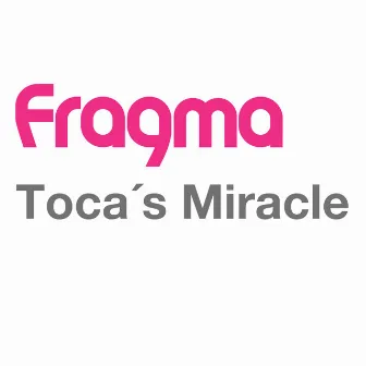 Toca's Miracle by Fragma