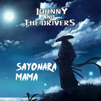 Sayonara Mama by Johnny And The Drivers