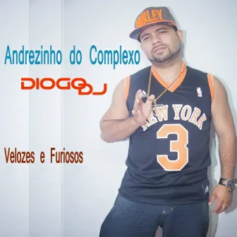 Velozes e Furiosos (Remix) by Andrezinho do Complexo