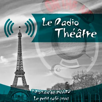 Le Radio Théâtre, Tristan Bernard: Le petit café (1954) by Jacques Dufilho