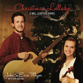 Christmas Lullaby (I Will Lead You Home) by Erin Major