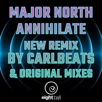 Major North Annihilate (New Remix by Carlbeats & Original Mixes) by Ugly Kid Jay