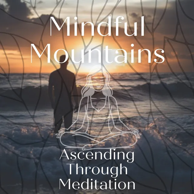 Mindful Mountains: Ascending Through Meditation