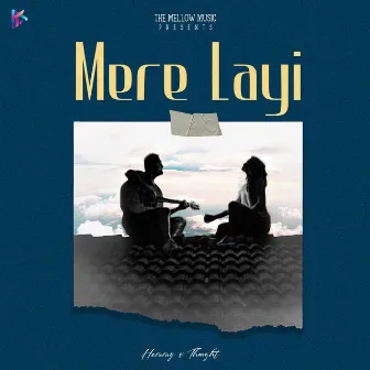 Mere Layi by THOUGHT