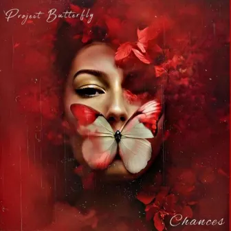 Chances by Project Butterfly