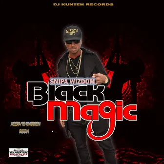 Black Magic by Snipa Wizdom