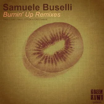 Burnin' Up Remixes by Samuele Buselli