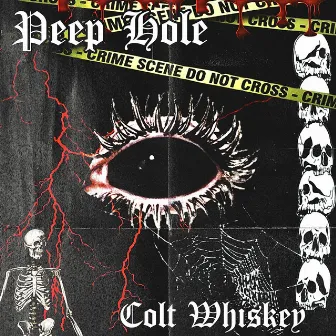 Peep Holes by Colt Whiskey