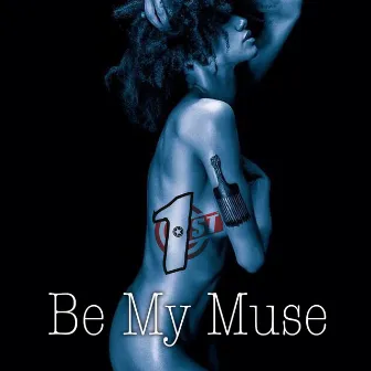 Be My Muse by 1st