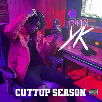 Cuttup Season by BIG YK