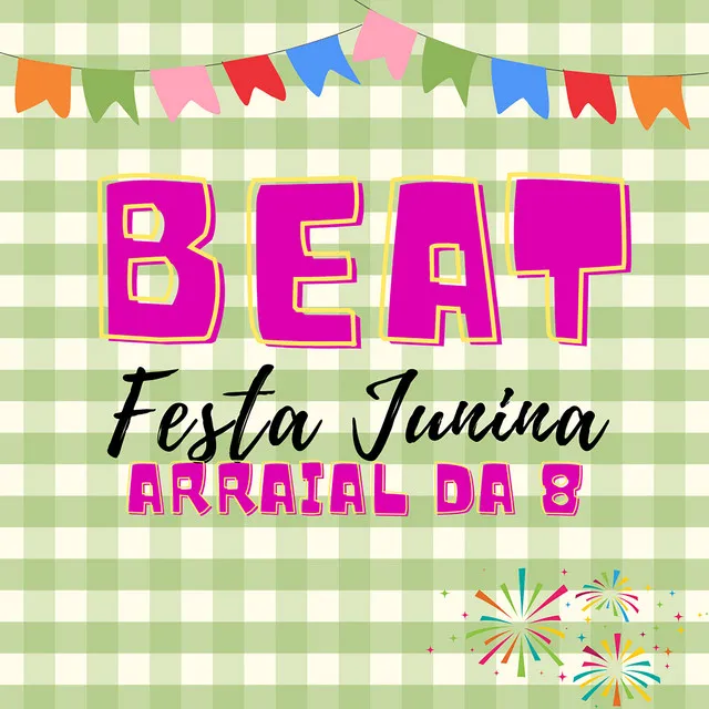 Beat Mega Festa Junina, Arraial da 8