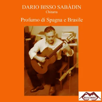 Profumi di Spagna e Brasile (Classic Guitar) by Dario Bisso Sabadin