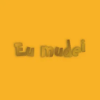 Eu Mudei by Jovem Dom