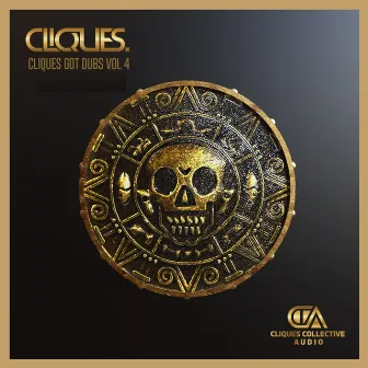 CLIQUES GOT DUBS VOL 4 by CLIQUES.