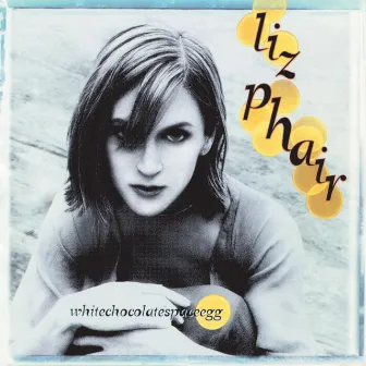 Whitechocolatespaceegg by Liz Phair