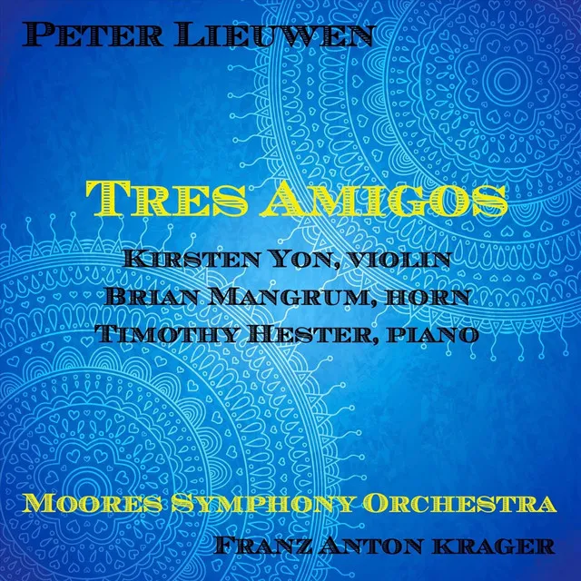 Peter Lieuwen: Tres Amigos - Live