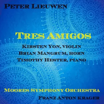 Peter Lieuwen: Tres Amigos (Live) by Franz Anton Krager