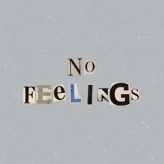 NO FEELINGS by Elvis The Kid