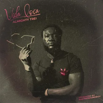 Vida Loca by Almighty Trei