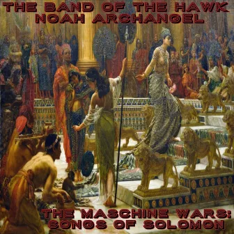 The Maschine Wars: Songs of Solomon by Noah Archangel