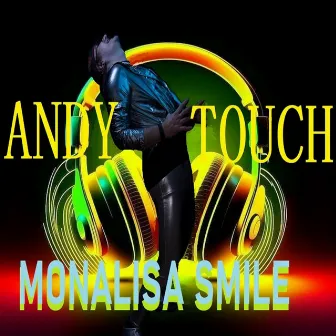 Monalisa Smile by Andy Touch