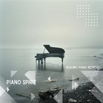 Piano Spirit: Music for Stress Relief by Healing Piano Retreat