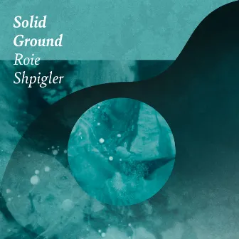 Solid Ground by Roie Shpigler