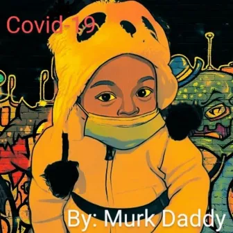 Covid-19 by Murk Daddy