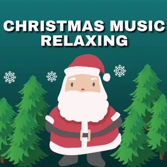 Christmas Music Relaxing by Christmas Relax Music