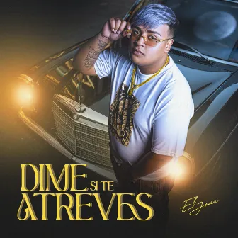 Dime Si Te Atreves by El Joan