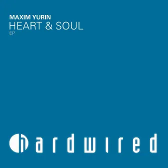 Heart & Soul EP by Maxim Yurin