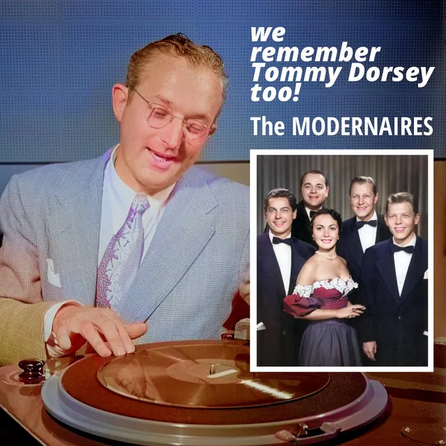 We Remember Tommy Dorsey Too!