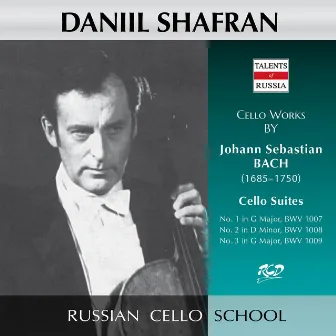 J.S. Bach: Cello Suites Nos. 1-3, BWVV 1007-1009 (Live) by Daniil Shafran