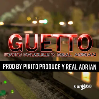 Guetto by Real Adrian