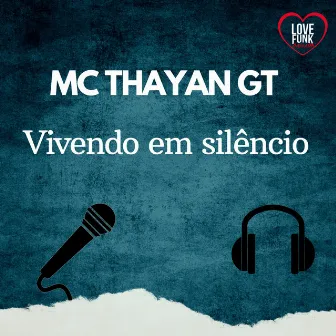 Vivendo em Silencio by MC THAYAN GT