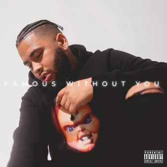 Famous Without You by KA