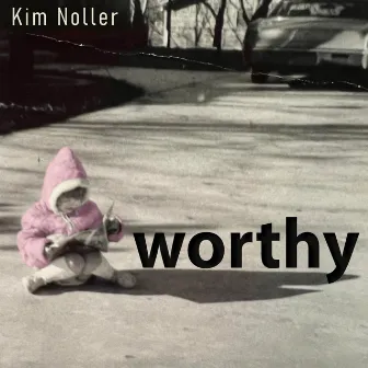 Worthy by Kim Noller