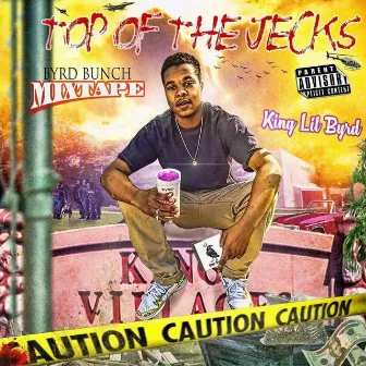 Top Of The Jecks by Byrd From Da Bunch