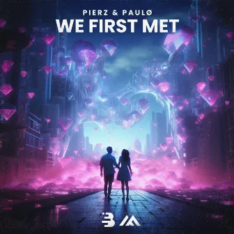 We First Met by paulø