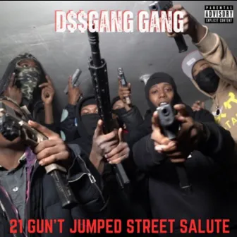 21 Gun't Jumped Street Salute by D$$Gang Gang