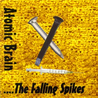 Falling In Love With the Falling Spikes by Atomic Brain