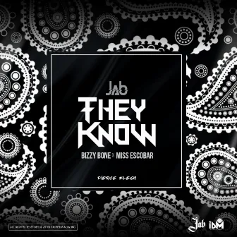 They Know (feat. Bizzy Bone & Miss Escobar) by JAB