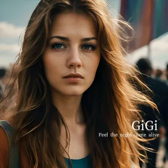 Feel the night come alive by Gigi